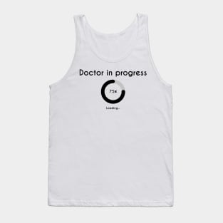 Doctor In Progress - Phd Future Doctor Tank Top